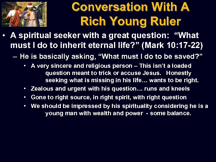 Conversation With A Rich Young Ruler • A spiritual seeker with a great question: