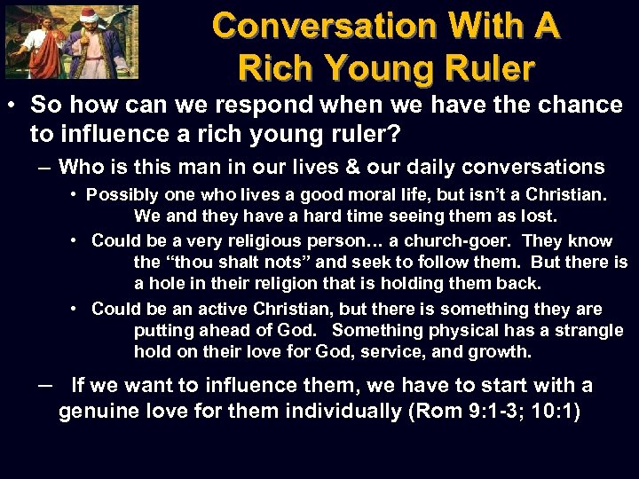 Conversation With A Rich Young Ruler • So how can we respond when we