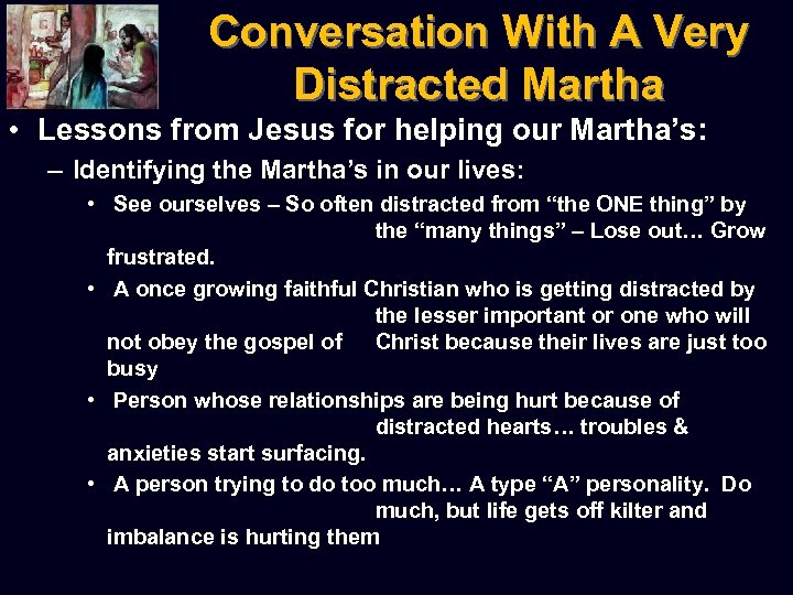 Conversation With A Very Distracted Martha • Lessons from Jesus for helping our Martha’s: