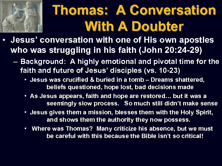 Thomas: A Conversation With A Doubter • Jesus’ conversation with one of His own