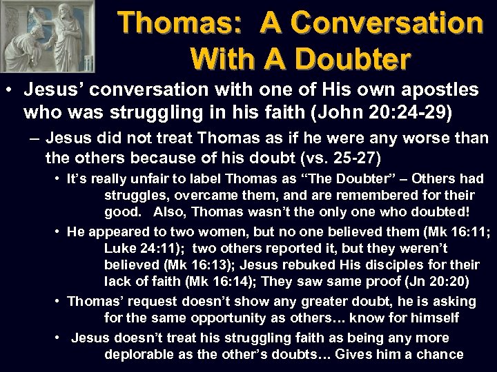 Thomas: A Conversation With A Doubter • Jesus’ conversation with one of His own