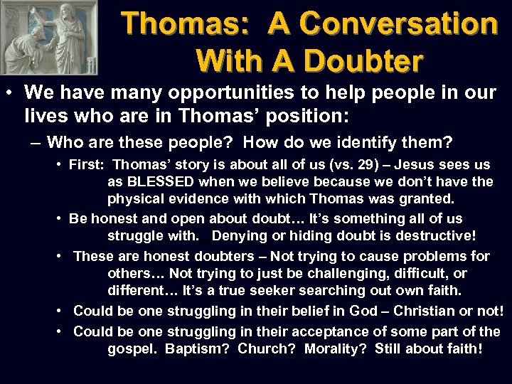 Thomas: A Conversation With A Doubter • We have many opportunities to help people