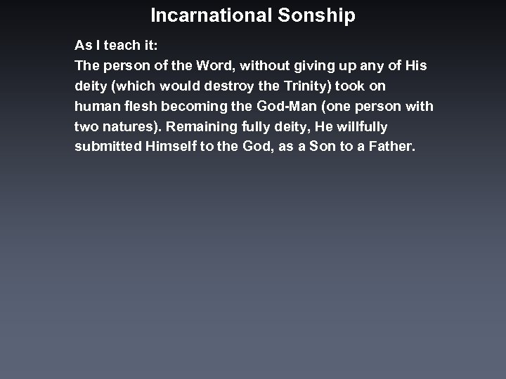 Incarnational Sonship As I teach it: The person of the Word, without giving up