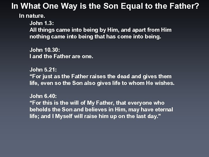 In What One Way is the Son Equal to the Father? In nature. John