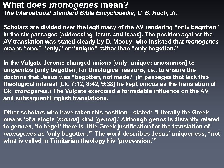 What does monogenes mean? The International Standard Bible Encyclopedia, C. B. Hoch, Jr. Scholars