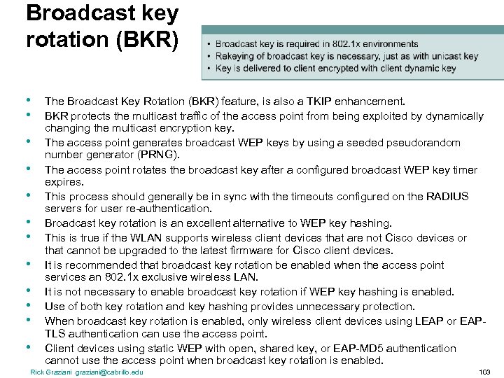 Broadcast key rotation (BKR) • • • The Broadcast Key Rotation (BKR) feature, is