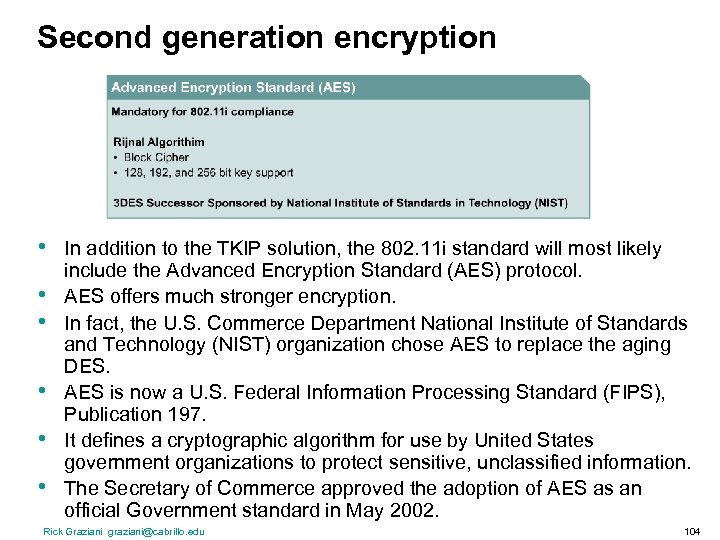 Second generation encryption • • • In addition to the TKIP solution, the 802.