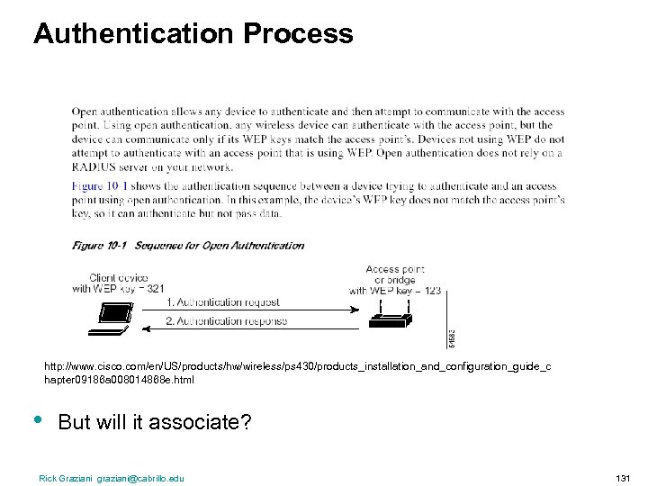 Authentication Process http: //www. cisco. com/en/US/products/hw/wireless/ps 430/products_installation_and_configuration_guide_c hapter 09186 a 008014868 e. html •