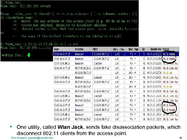  • One utility, called Wlan Jack, sends fake disassociation packets, which disconnect 802.