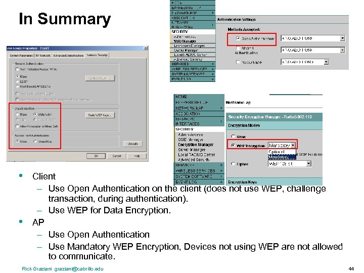 In Summary • • Client – Use Open Authentication on the client (does not