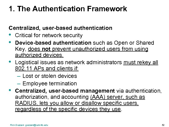 1. The Authentication Framework Centralized, user-based authentication • Critical for network security • Device-based