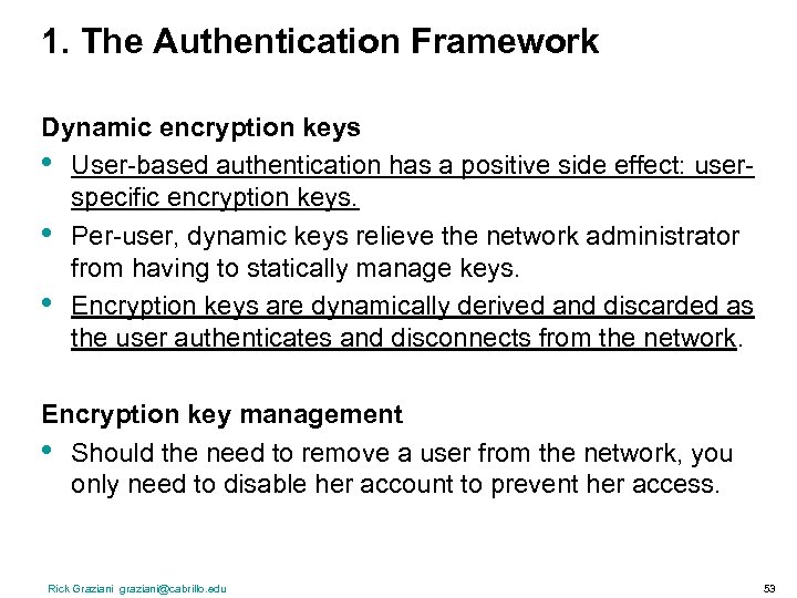 1. The Authentication Framework Dynamic encryption keys • User-based authentication has a positive side