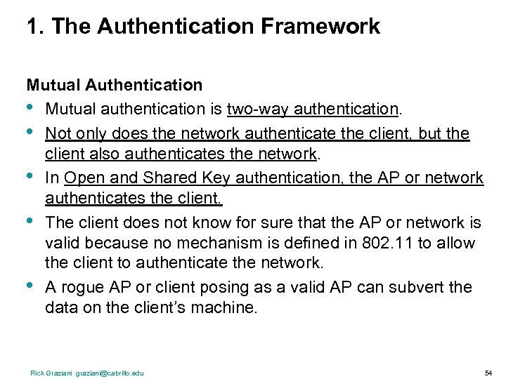 1. The Authentication Framework Mutual Authentication • Mutual authentication is two-way authentication. • Not