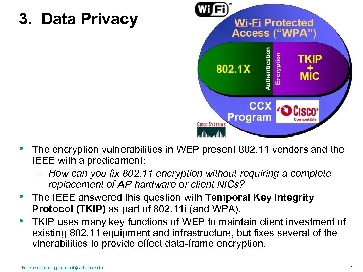 3. Data Privacy • • • The encryption vulnerabilities in WEP present 802. 11
