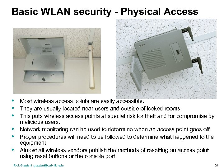 Basic WLAN security - Physical Access • • • Most wireless access points are