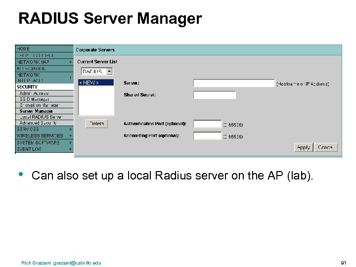 RADIUS Server Manager • Can also set up a local Radius server on the