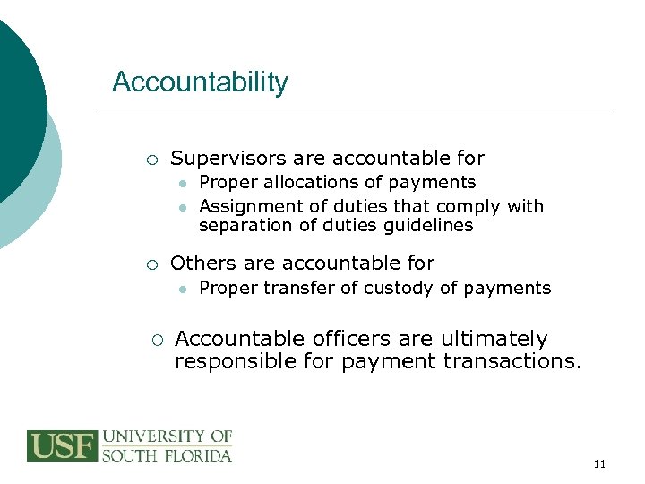 Accountability ¡ Supervisors are accountable for l l ¡ Others are accountable for l