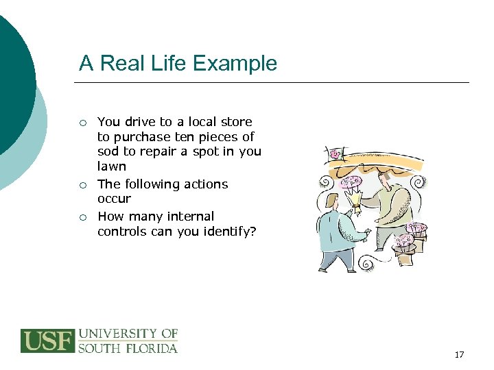 A Real Life Example ¡ ¡ ¡ You drive to a local store to