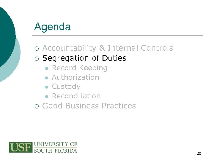 Agenda ¡ ¡ Accountability & Internal Controls Segregation of Duties l l ¡ Record