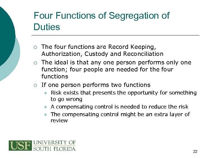 Four Functions of Segregation of Duties ¡ ¡ ¡ The four functions are Record