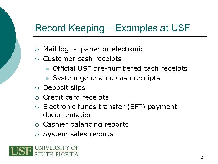 Record Keeping – Examples at USF ¡ ¡ ¡ ¡ Mail log - paper