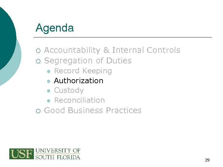 Agenda ¡ ¡ Accountability & Internal Controls Segregation of Duties l l ¡ Record