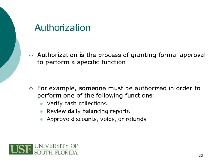 Authorization ¡ Authorization is the process of granting formal approval to perform a specific