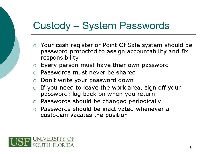Custody – System Passwords ¡ ¡ ¡ ¡ Your cash register or Point Of