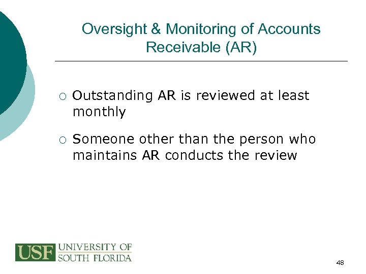 Oversight & Monitoring of Accounts Receivable (AR) ¡ Outstanding AR is reviewed at least