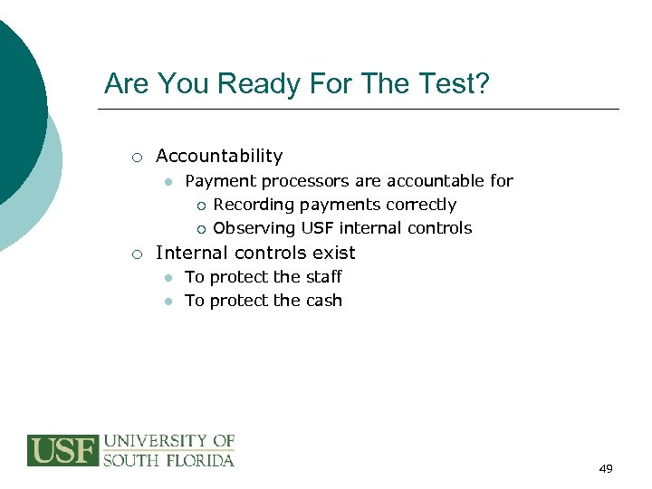 Are You Ready For The Test? ¡ Accountability l ¡ Payment processors are accountable