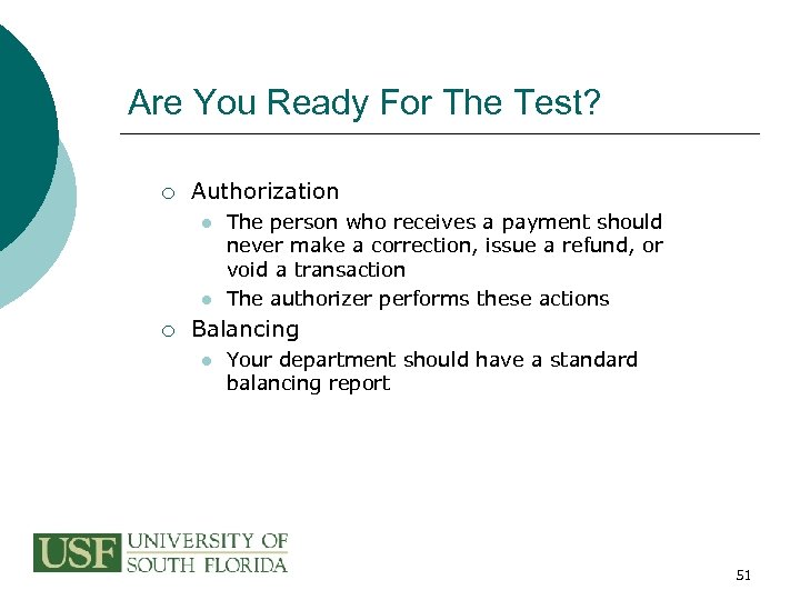 Are You Ready For The Test? ¡ Authorization l l ¡ The person who