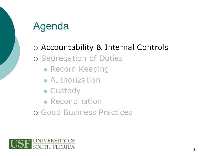 Agenda ¡ ¡ ¡ Accountability & Internal Controls Segregation of Duties l Record Keeping