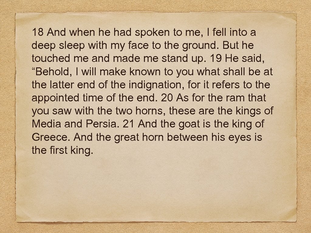 18 And when he had spoken to me, I fell into a deep sleep