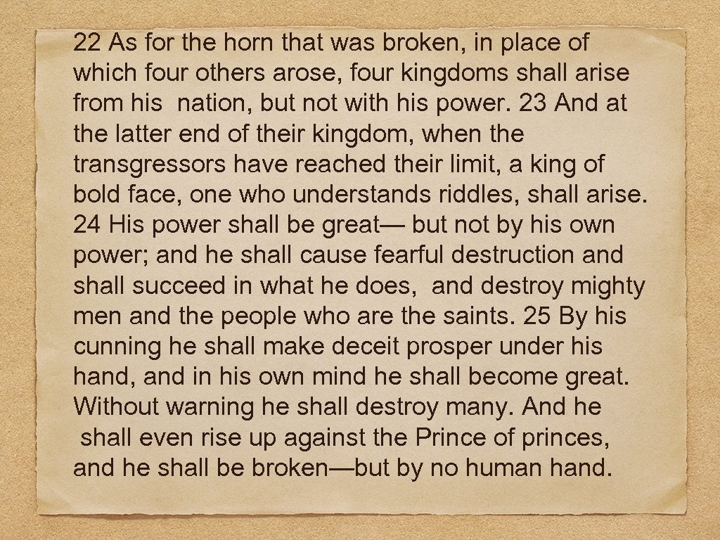 22 As for the horn that was broken, in place of which four others