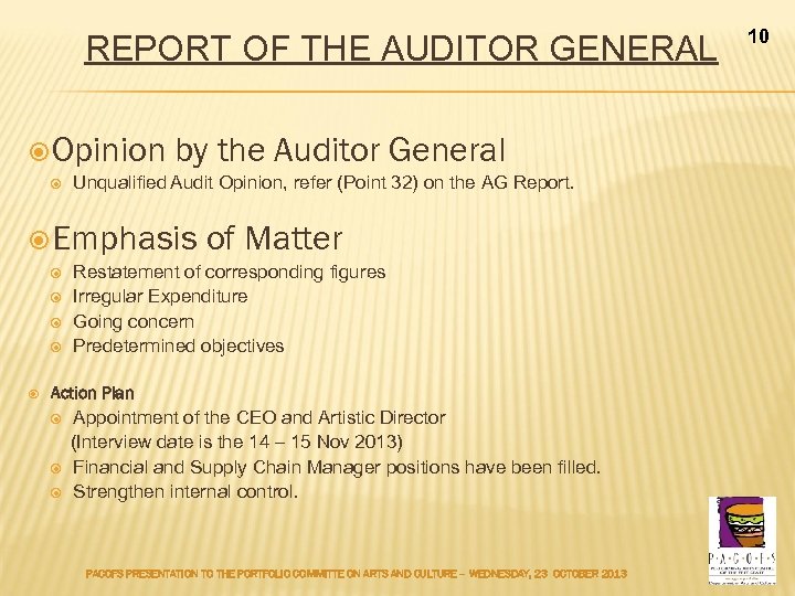 REPORT OF THE AUDITOR GENERAL Opinion by the Auditor General Unqualified Audit Opinion, refer