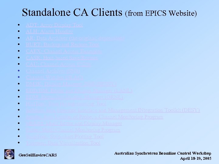 Standalone CA Clients (from EPICS Website) • • • • • ADT: Array Display