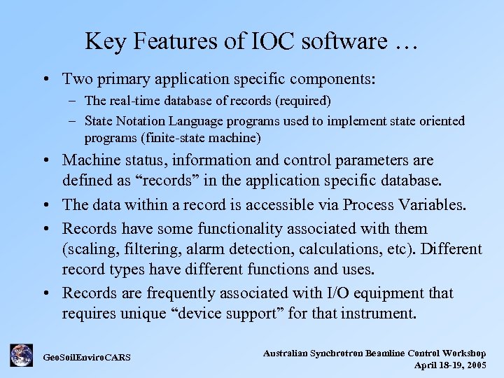 Key Features of IOC software … • Two primary application specific components: – The