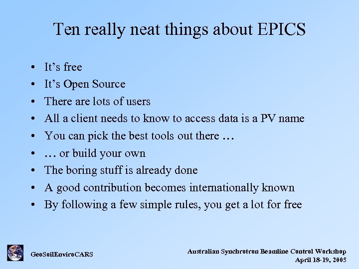 Ten really neat things about EPICS • • • It’s free It’s Open Source