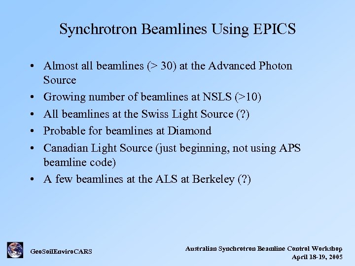 Synchrotron Beamlines Using EPICS • Almost all beamlines (> 30) at the Advanced Photon