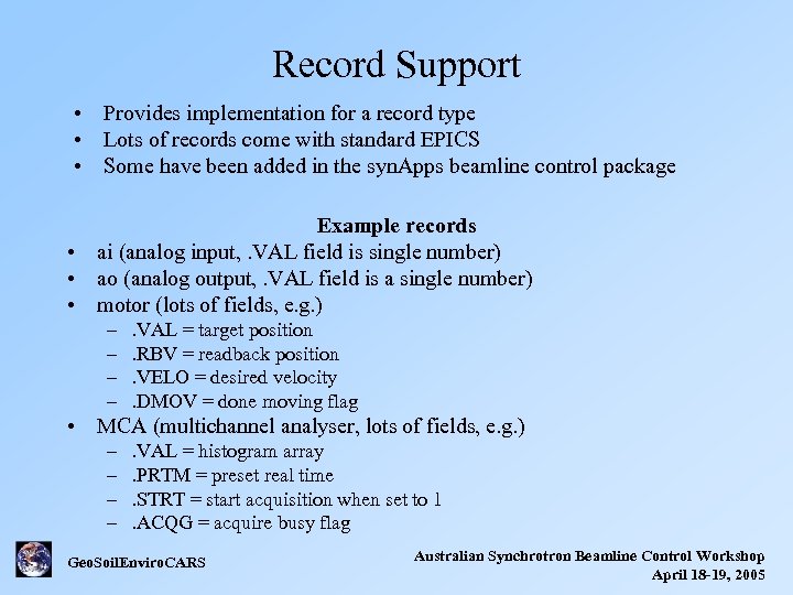 Record Support • Provides implementation for a record type • Lots of records come