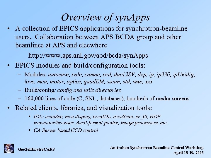 Overview of syn. Apps • A collection of EPICS applications for synchrotron-beamline users. Collaboration