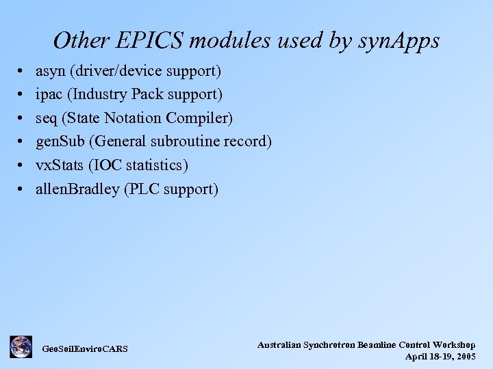 Other EPICS modules used by syn. Apps • • • asyn (driver/device support) ipac