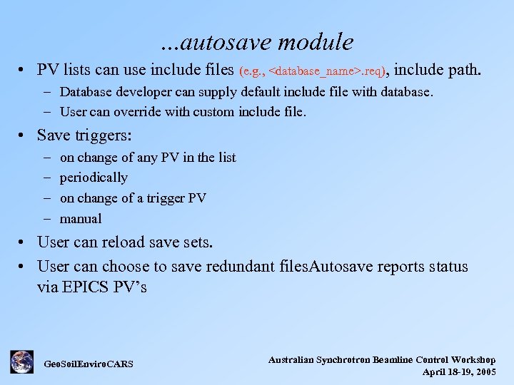 . . . autosave module • PV lists can use include files (e. g.