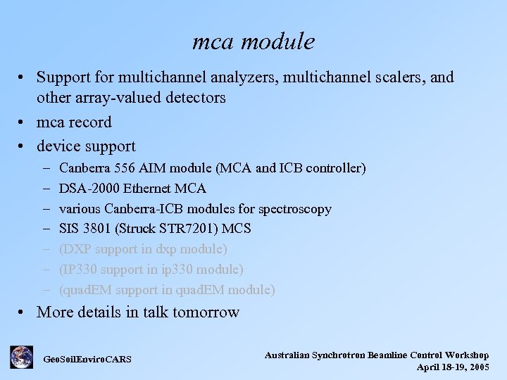mca module • Support for multichannel analyzers, multichannel scalers, and other array-valued detectors •