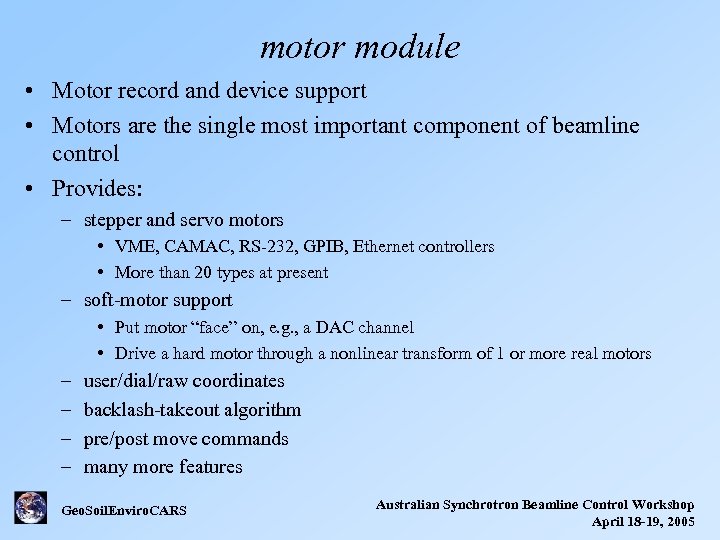 motor module • Motor record and device support • Motors are the single most