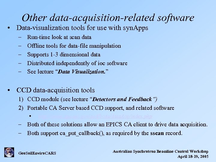 Other data-acquisition-related software • Data-visualization tools for use with syn. Apps – – –