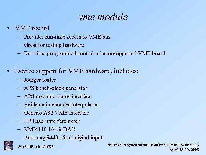 vme module • VME record – Provides run-time access to VME bus – Great