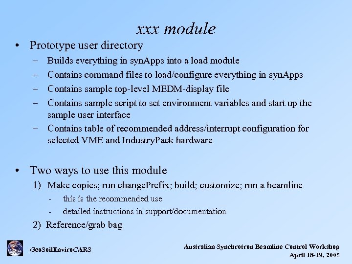 xxx module • Prototype user directory – – Builds everything in syn. Apps into
