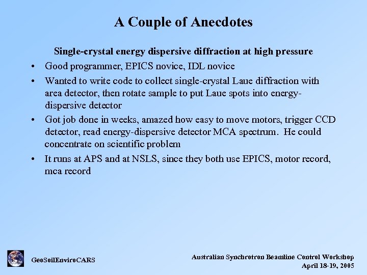 A Couple of Anecdotes • • Single-crystal energy dispersive diffraction at high pressure Good