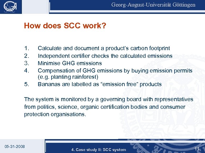 Georg-August-Universität Göttingen How does SCC work? 1. 2. 3. 4. 5. Calculate and document